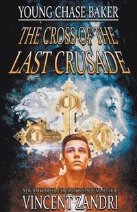 bokomslag Young Chase Baker and the Cross of the Last Crusade