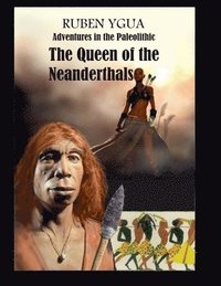 bokomslag The Queen of the Neanderthals