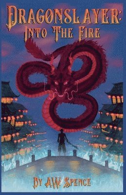 A W Spence, A. W. Spence, A.W. Spence - Dragonslayer, Häftad