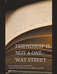 bokomslag Friendship Is Not a One-Way Street