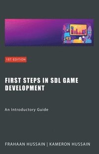 bokomslag First Steps in SDL Game Development