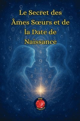 bokomslag Le Secret des Âmes Soeurs et de la Date de Naissance
