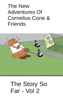 bokomslag New Adventures Of Cornelius Cone & Friends - The Story So Far - Vol 2