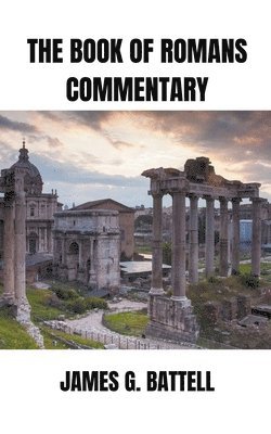 The Book of Romans Commentary 1