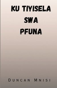 bokomslag Ku Tiyisela Swa Pfuna