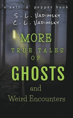 More True Tales of Ghosts and Weird Encounters 1