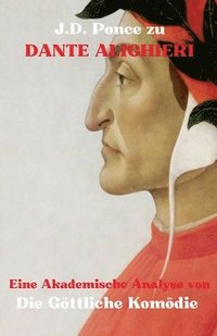 bokomslag J.D. Ponce zu Dante Alighieri: Eine Akademische Analyse von Die Göttliche Komödie