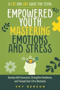 bokomslag Empowered Youth Mastering Emotions and Stress