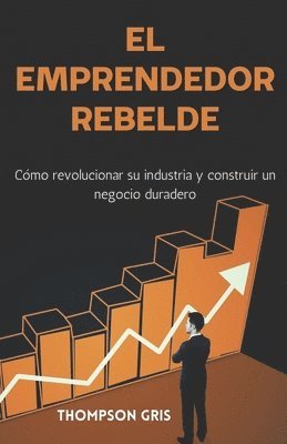 bokomslag El Emprendedor Rebelde