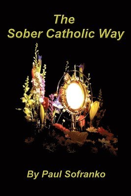 bokomslag Sober Catholic Way