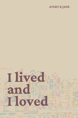 I lived and I loved 1