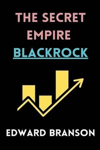 bokomslag The Secret Empire BlackRock