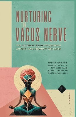 Keri Korus - Nurturing the Vagus Nerve, Häftad