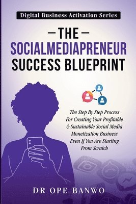 bokomslag The Socialmediapreneur Success Blueprint