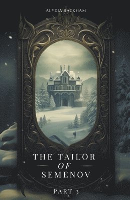 The Tailor of Semenov - Part 3 1