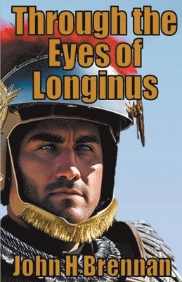 bokomslag Through The Eyes of Longinus