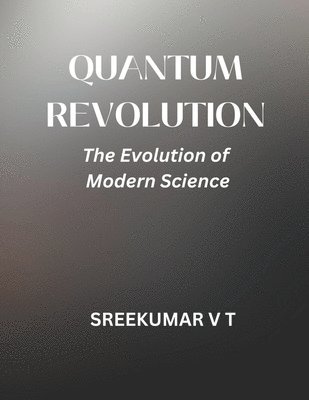 V T Sreekumar, V. T. Sreekumar, V T SREEKUMAR - Quantum Revolution, Häftad