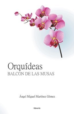 Ángel Miguel Martínez Gómez, Librerío Editores, Librerío - Orquídeas, Häftad