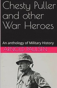 bokomslag Chesty Puller and other War Heroes