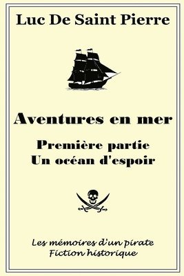 Luke de Saint Pierre, Luke De Saint Pierre - Aventures en mer - Première partie, un océan d'espoir, Häftad