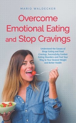 bokomslag Overcome Emotional Eating and Stop Cravings