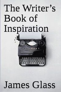 bokomslag The Writer's Book of Inspiration
