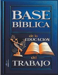 bokomslag Base Bblica de la Educacin del Trabajo