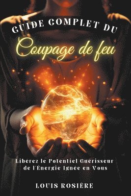 bokomslag Guide Complet du Coupage de Feu