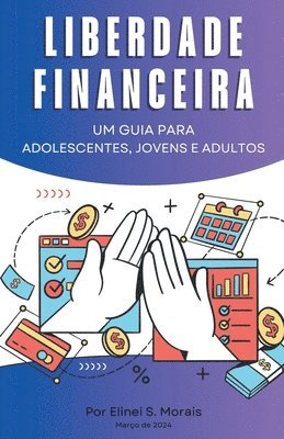 bokomslag Liberdade financeira - Um guia para adolescentes, jovens e adultos