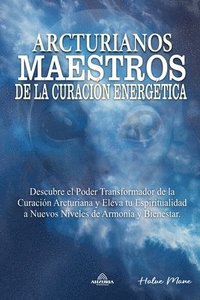 bokomslag Arcturianos - Maestros de la Curacin Energtica