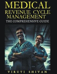 bokomslag Medical Revenue Cycle Management - The Comprehensive Guide