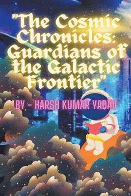 &quot;The Cosmic Chronicles 1