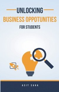 bokomslag Unlocking Business Opportunities For Students