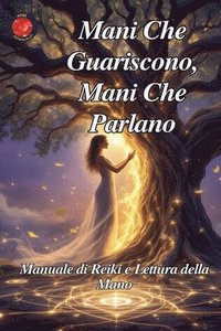 bokomslag Mani Che Guariscono, Mani Che Parlano