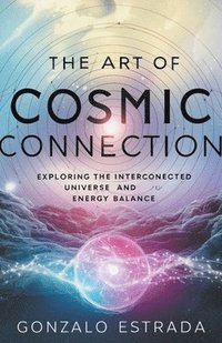 bokomslag The Art of Cosmic Connection
