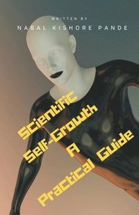 bokomslag Scientific Self-Growth A Practical Guide