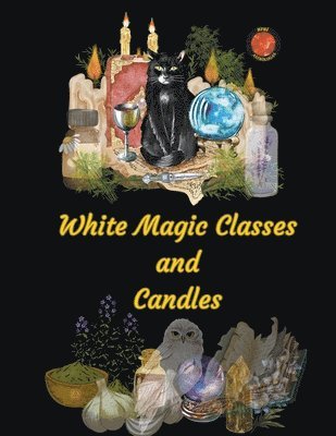 White Magic Classes and Candles 1