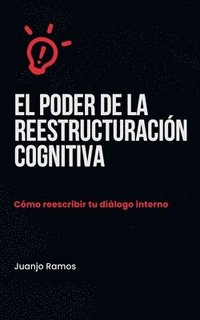 bokomslag El poder de la reestructuracin cognitiva