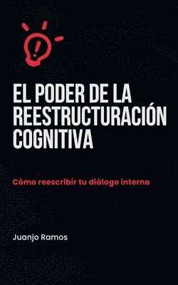 El poder de la reestructuracin cognitiva 1