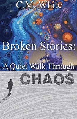 C M White - Broken Stories, Häftad