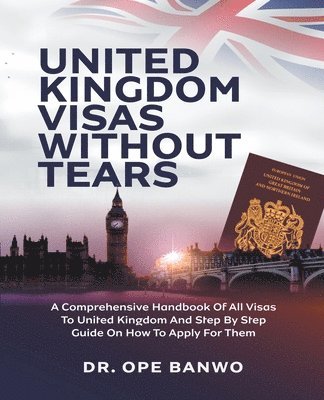 bokomslag United Kingdom Visa Without Tears