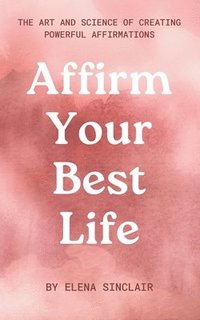 bokomslag Affirm Your Best Life