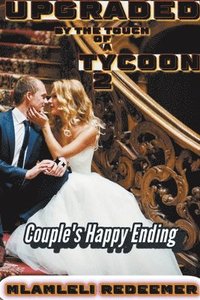 bokomslag Upgraded By The Touch Of A Tycoon 2 &quot;(Couple's Happy Ending)&quot;
