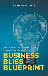 bokomslag Business Bliss Blueprint