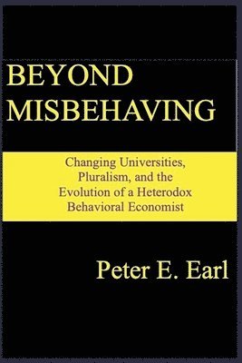 Peter E Earl - Beyond Misbehaving, Häftad
