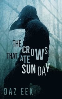 bokomslag The Crows That Ate Sunday