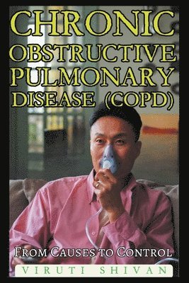 Chronic Obstructive Pulmonary Disease (COPD) - From Causes to Control 1