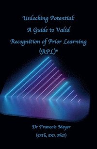 bokomslag Unlocking Potential: A Guide to Valid Recognition of Prior Learning (RPL)