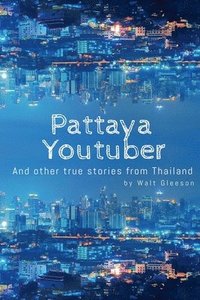bokomslag Pattaya Youtuber