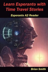 bokomslag Learn Esperanto with Time Travel Stories